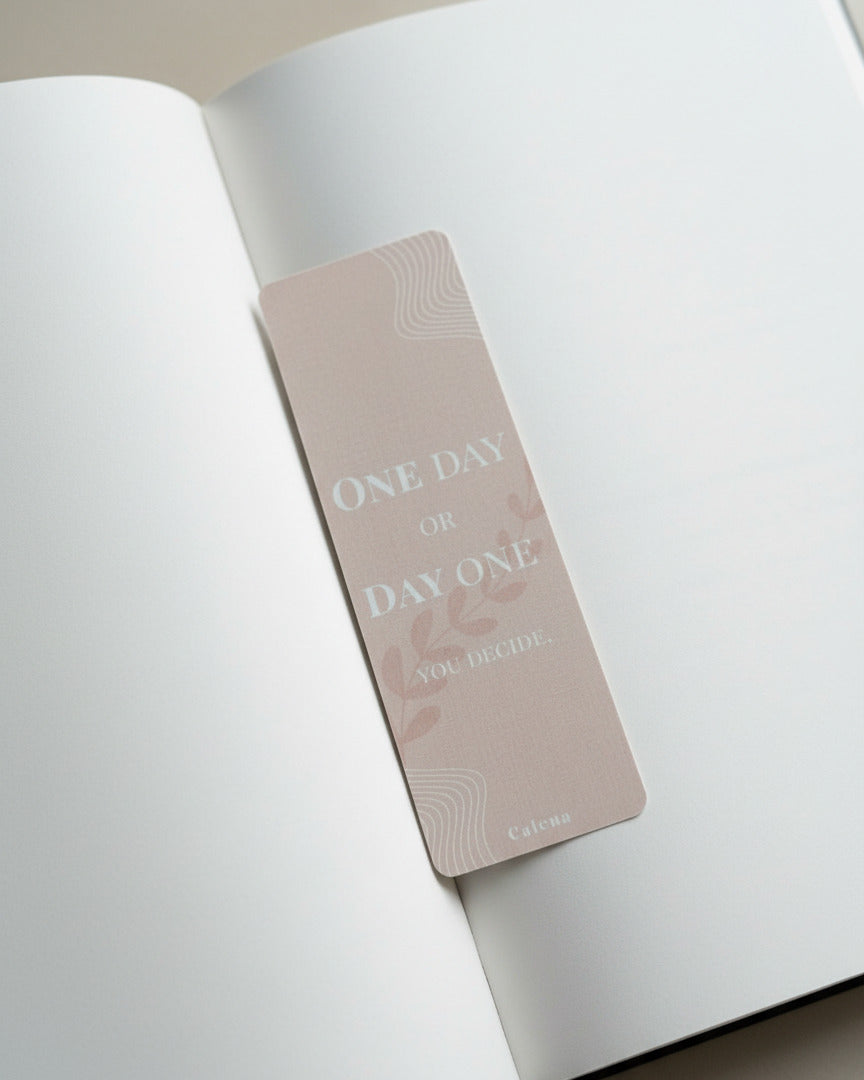 Lesezeichen - One day or day one you decide